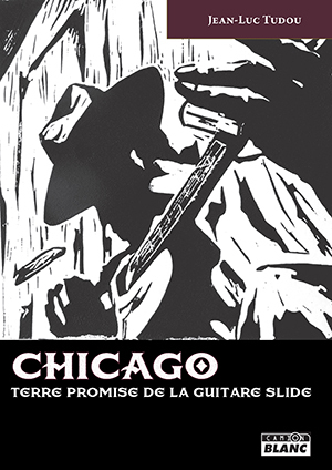 CHICAGO - Terre promise de la guitare slide