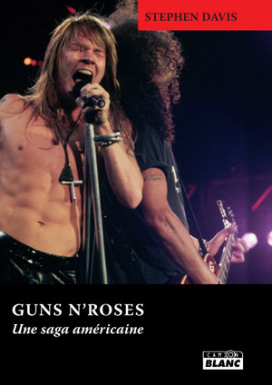 GUNS N'ROSES Une saga américaine