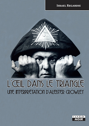 L'OEIL DANS LE TRIANGLE Une interprétation d’Aleister Crowley