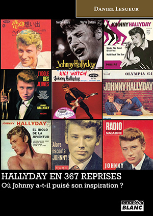 HALLYDAY EN 367 REPRISES Où Johnny a-t-il puisé son inspiration ?
