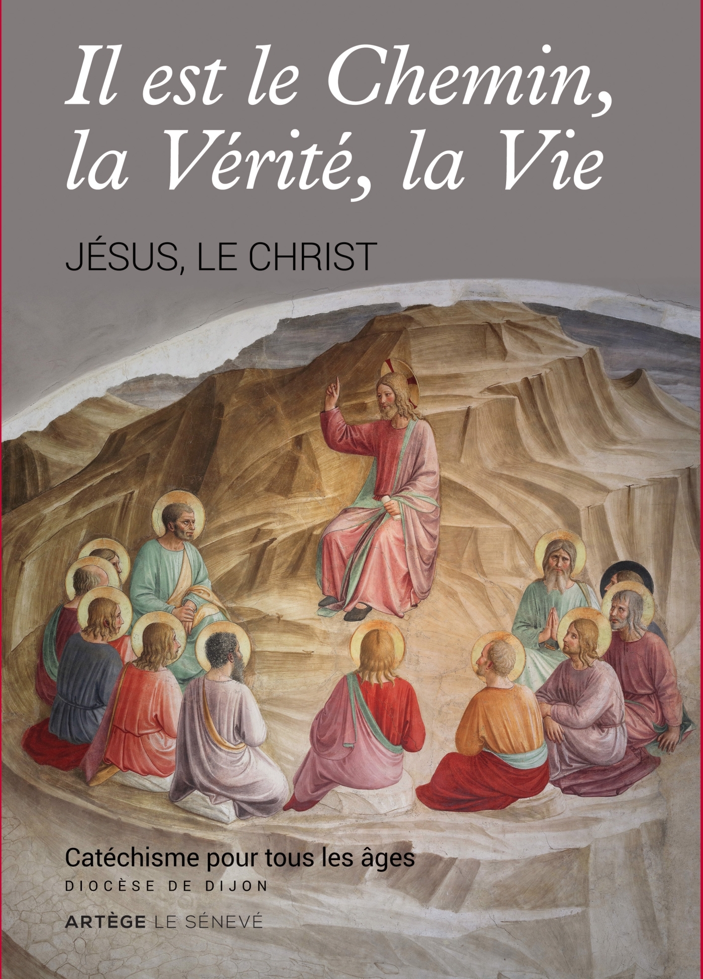 Il est le Chemin, la Vérité, la Vie