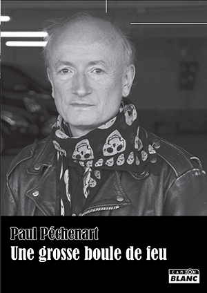PAUL PECHENARD - Une grosse boule de feu