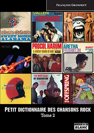 PETIT DICTIONNAIRE DES CHANSONS ROCK Tome 2