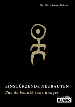 EINSTURZENDE NEUBAUTEN Pas de beauté sans danger