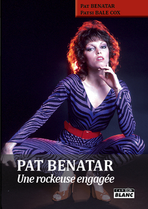 PAT BENATAR - Une rockeuse engagée