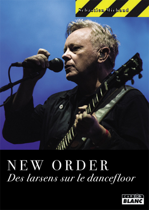 NEW ORDER - Des larsens sur le dancefloor