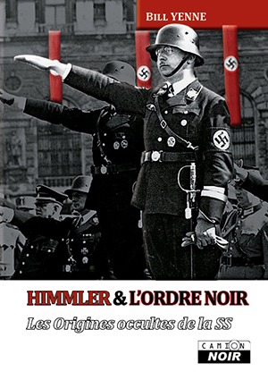 HIMMLER ET L'ORDRE NOIR - Les origines occultes de la SS