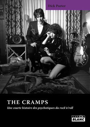THE CRAMPS Une courte histoire des psychotiques du rock'n'roll