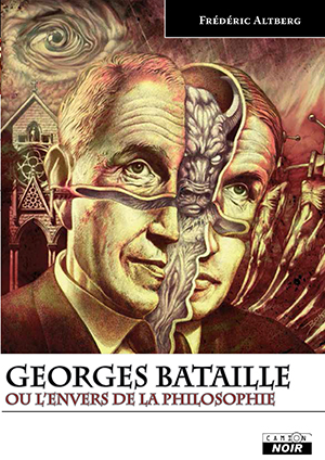 GEORGES BATAILLE - Ou l'envers de la philosophie