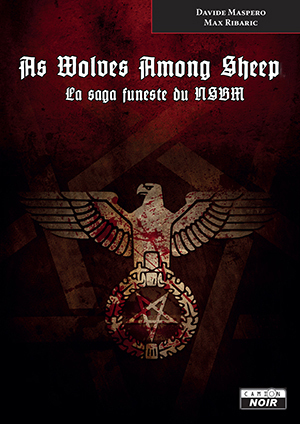AS WOLVES AMONG SHEEPS La saga funeste du NSBM