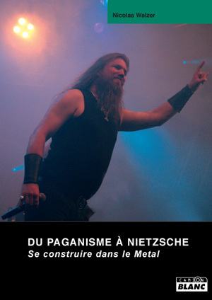 DU PAGANISME A NIETZSCHE Se construire dans le metal