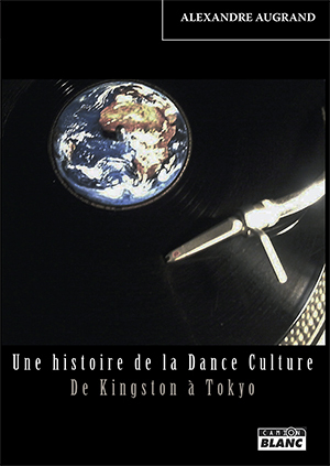 Une histoire de la Dance Culture