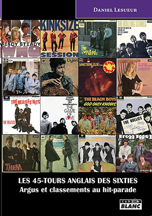 LES 45-TOURS ANGLAIS DES SIXTIES Argus et classements au hit-parade