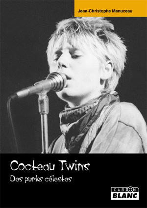 COCTEAU TWINS - Des Punks célestes
