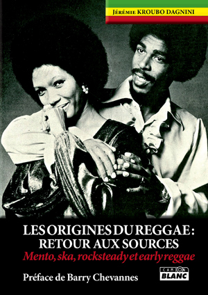 LES ORIGINES DU REGGAE - Retour aux sources