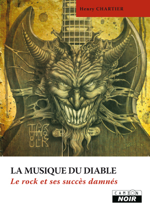 LA MUSIQUE DU DIABLE Le rock et ses succès damnés