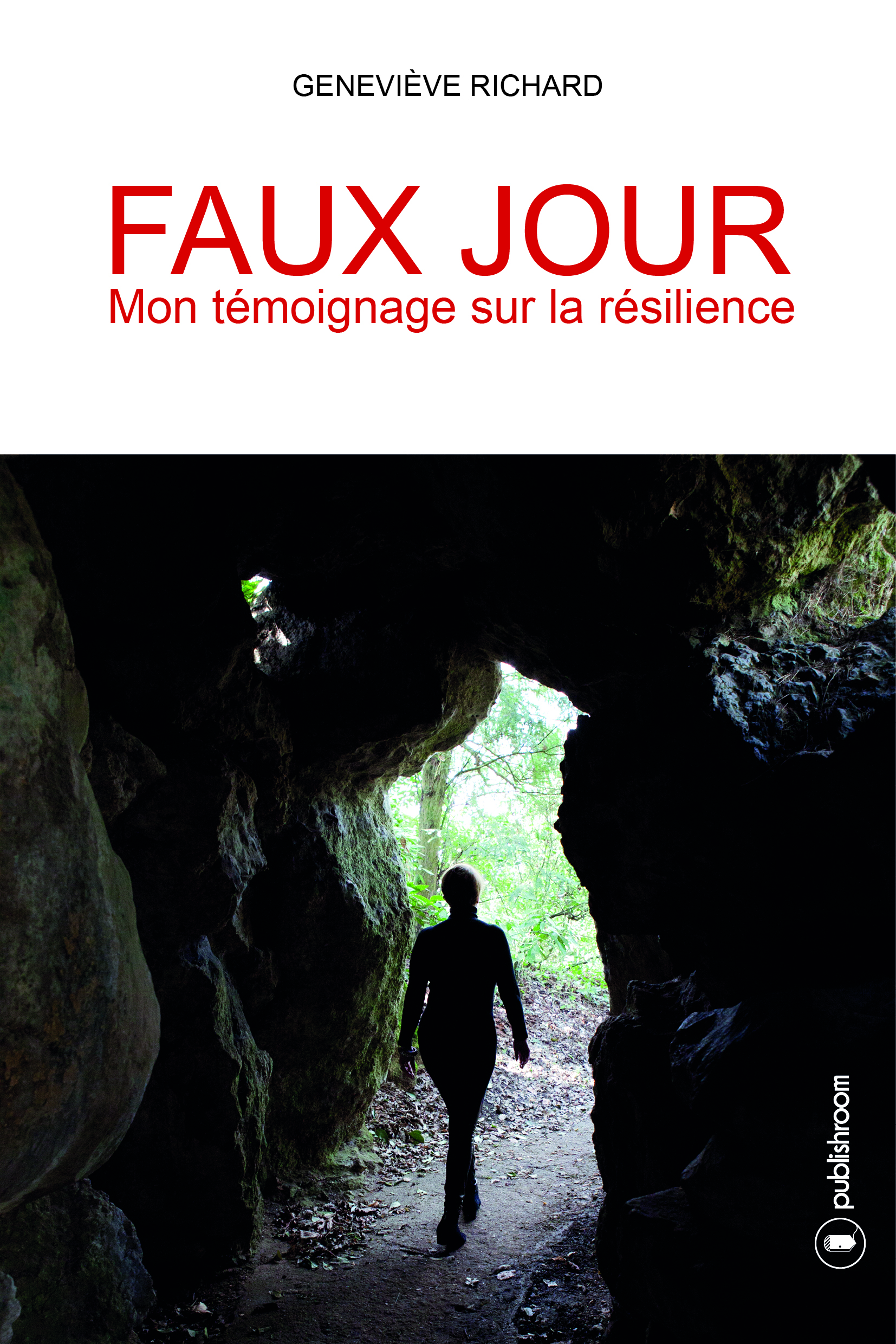 Faux jour - mon témoignage sur la résilience