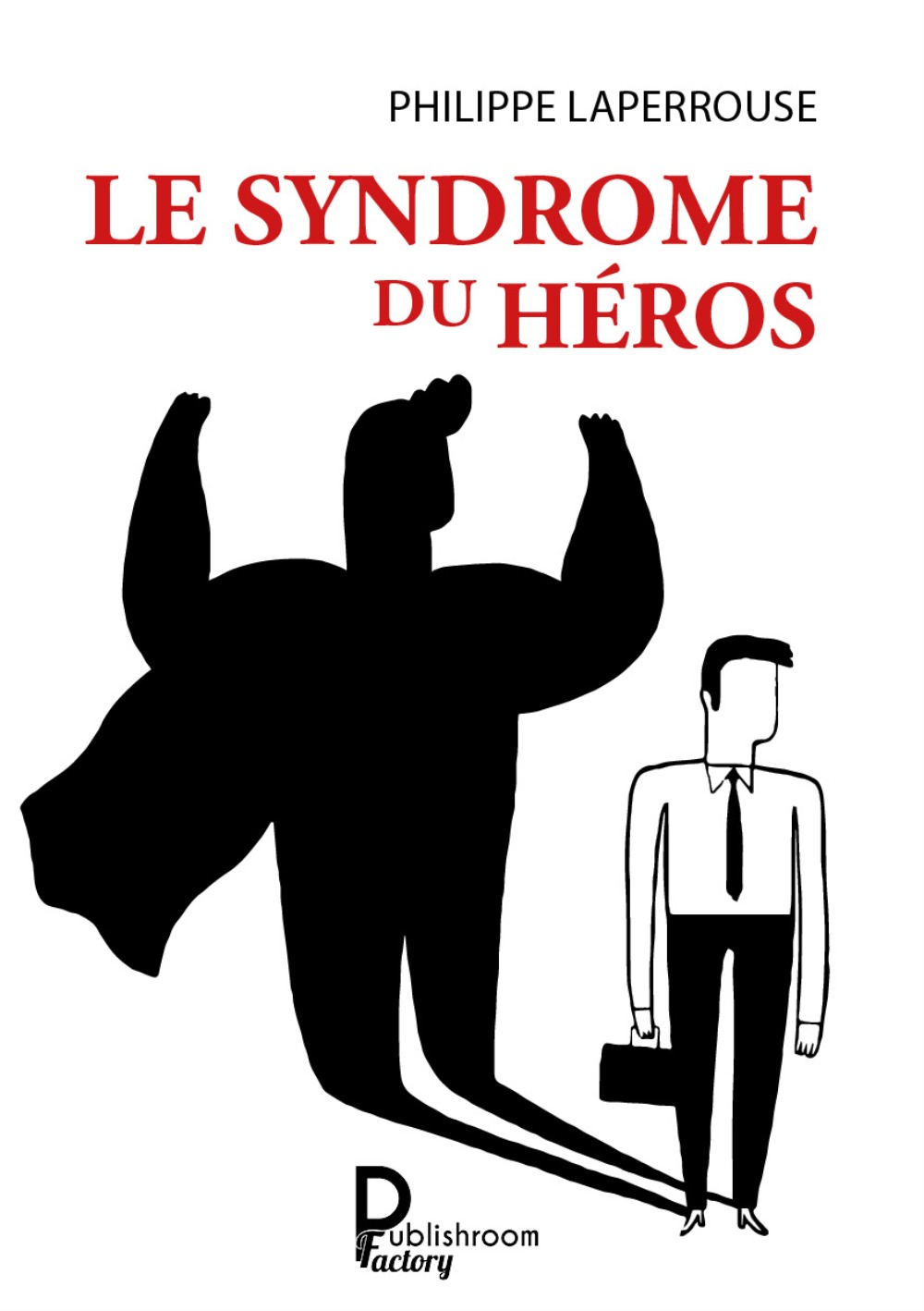 LE SYNDROME DU HERO