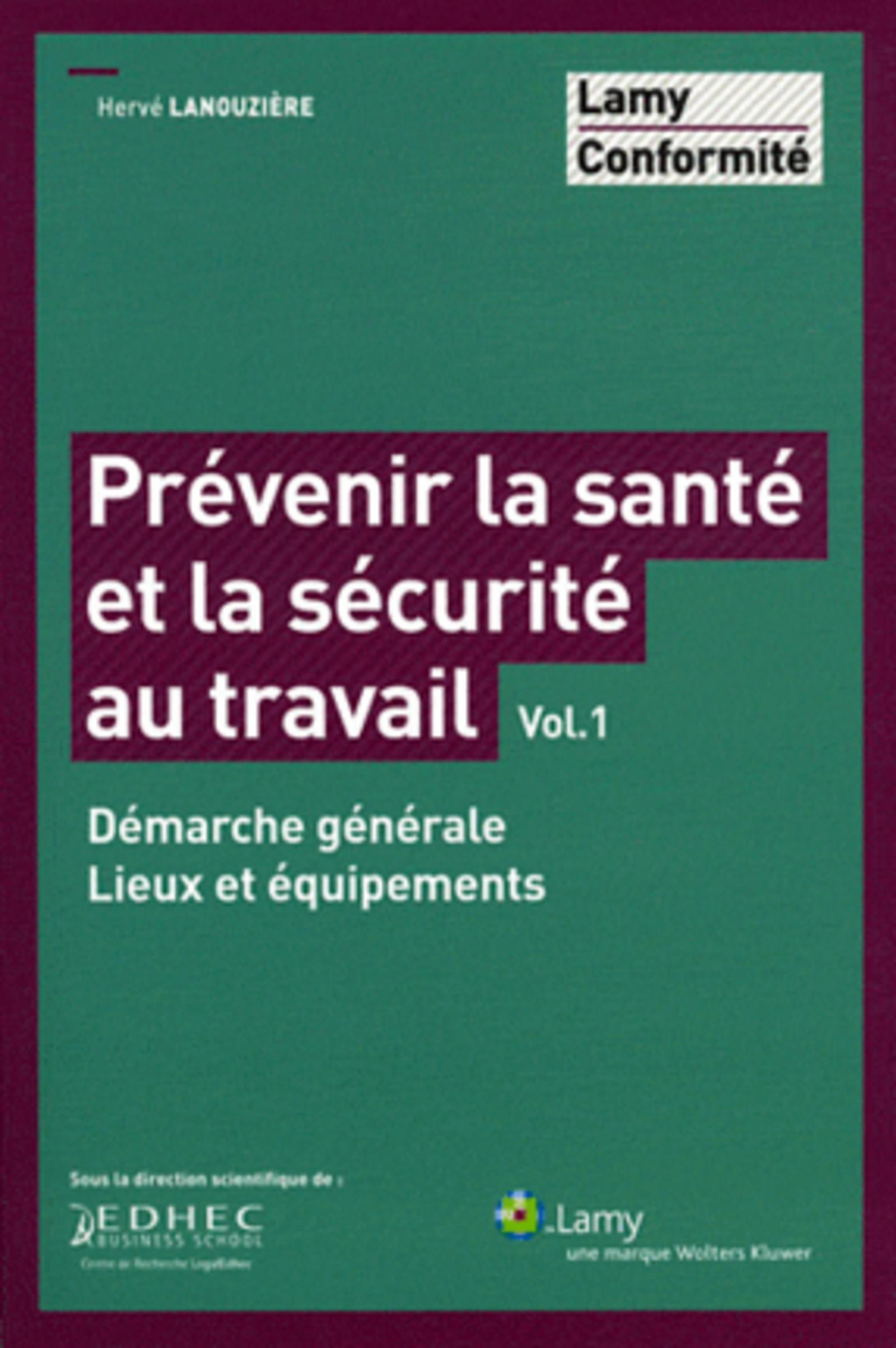 Prévenir la santé et la sécurité au travail - Vol. 1
