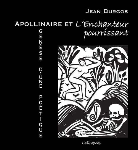 Apollinaire et L'Enchanteur pourrissant - Genèse d'une poétique