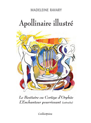 Apollinaire illustré - Le Bestiaire ou Cortège d'Orphée - L'Enchanteur pourrissant (extraits)