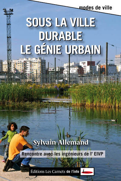 Sous la ville durable le génie urbain