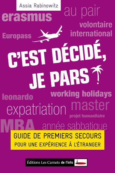 C'est décidé, je pars. Guide de premiers secours pour une expérience à l'étranger