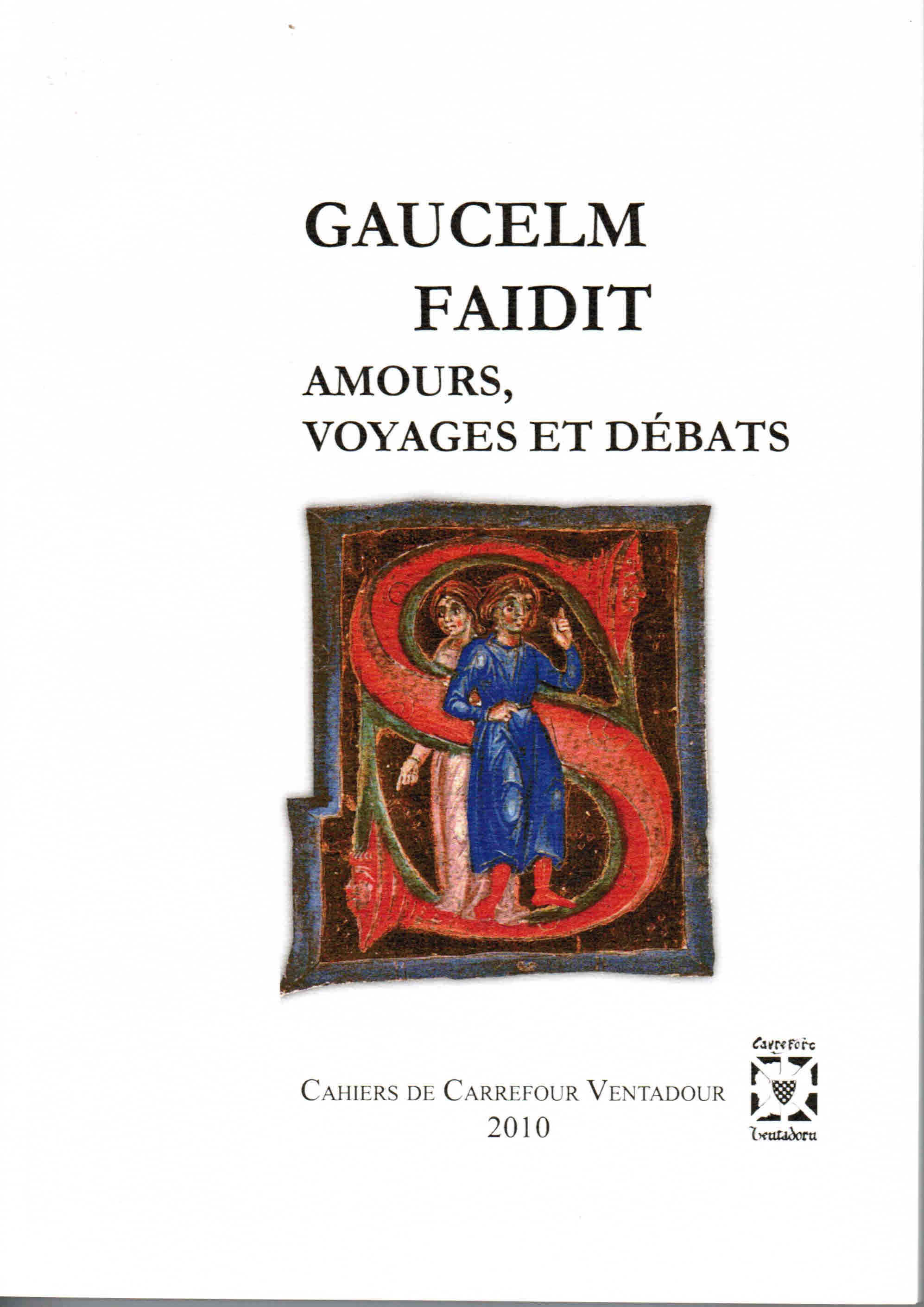 Gaucelm Faidit: amours, voyages et débats