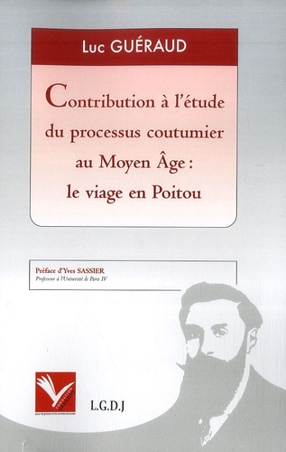CONTRIBUTION À L'ÉTUDE DU PROCESSUS COUTUMIER AU MOYEN ÂGE : LE VIAGE EN POITOU