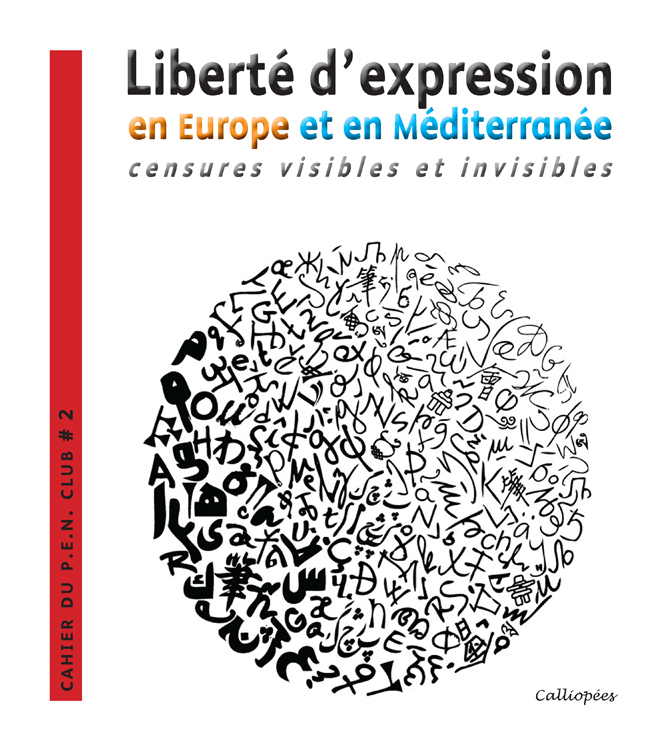 Liberté d'expression en Europe et en Méditerranée - Cahier du P.E.N. Club#2