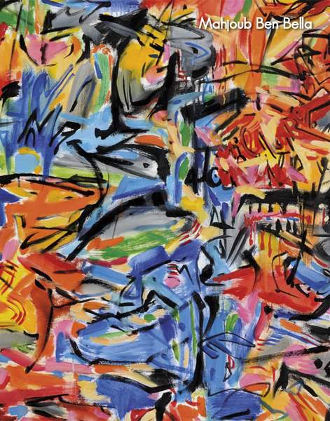 Mahjoub Ben Bella - La couleur incantatoire
