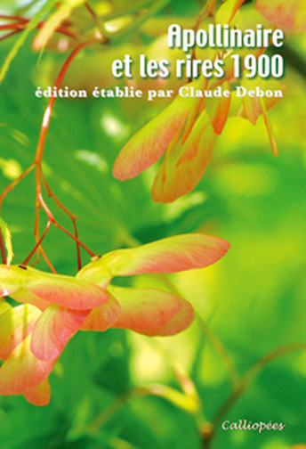 Apollinaire et les rires 1900 - édition établie par Claude Debon