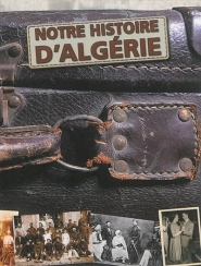 NOTRE HISTOIRE D ALGERIE