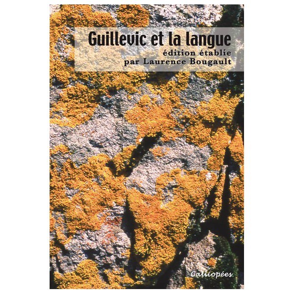 Guillevic et la langue - édition établie par Laurence Bougault