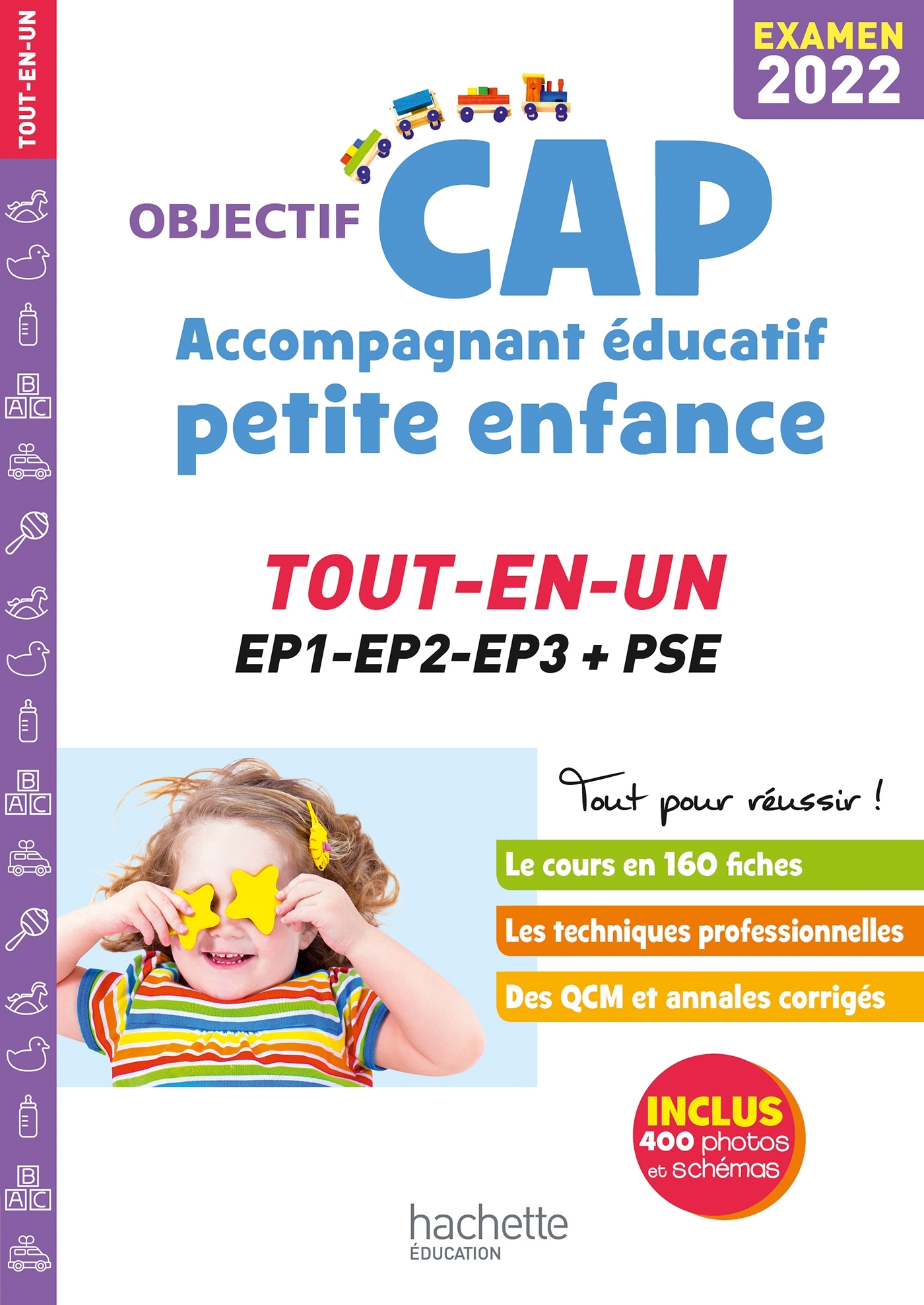 Objectif CAP Accompagnant Educatif Petite Enfance, TOUT-EN-UN (épreuves professionnelles) 2022