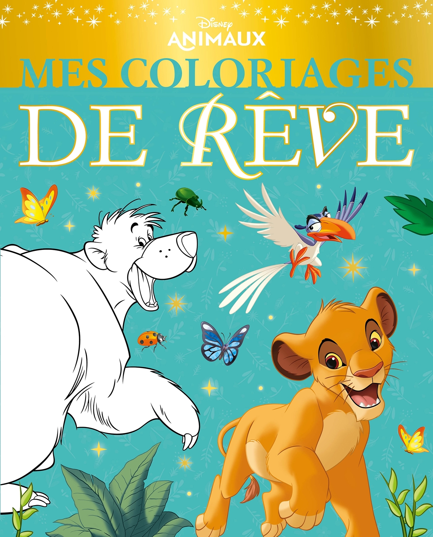 DISNEY - Mes Coloriages de Rêve - Les Animaux