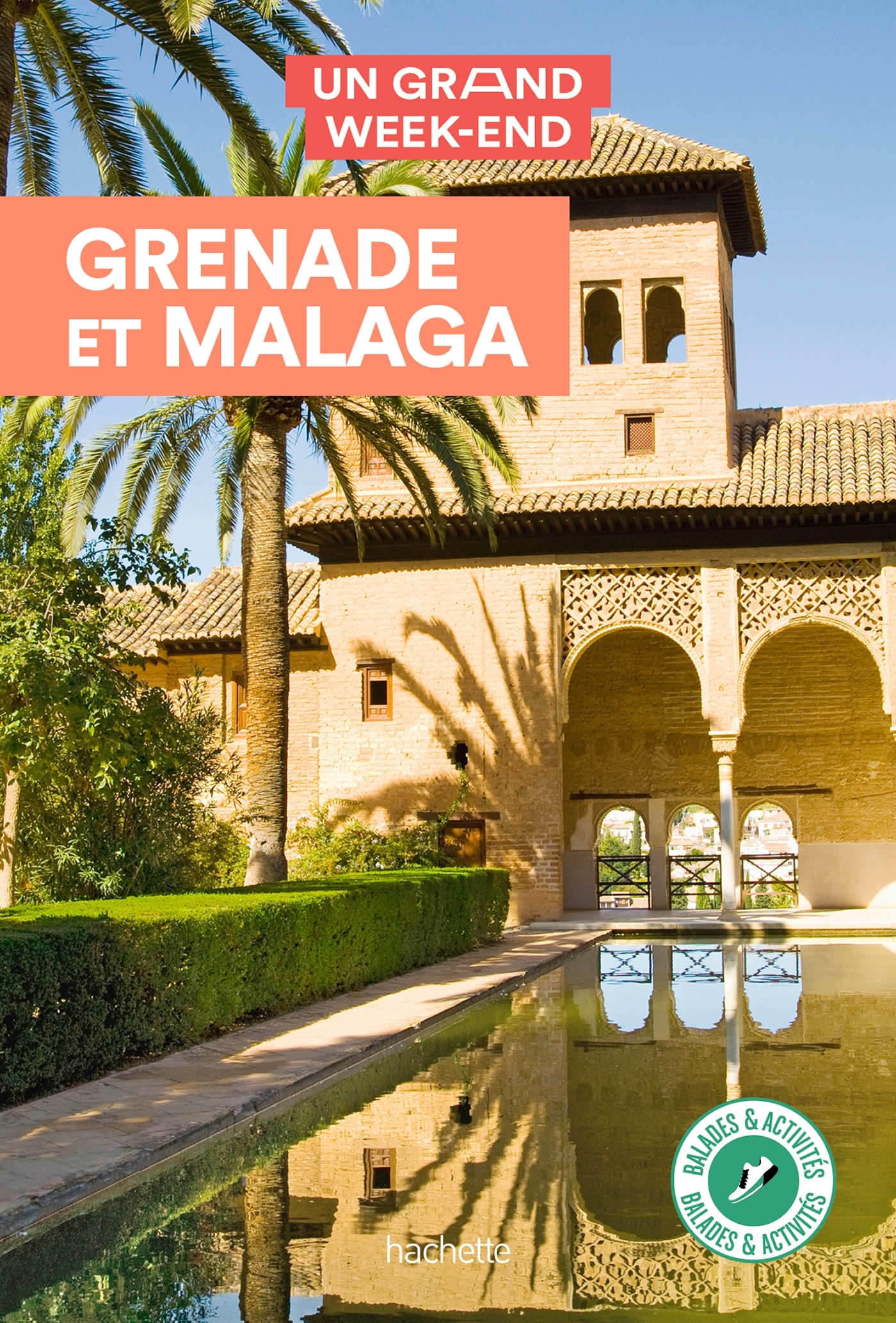 Grenade et Malaga Guide Un Grand Week-end