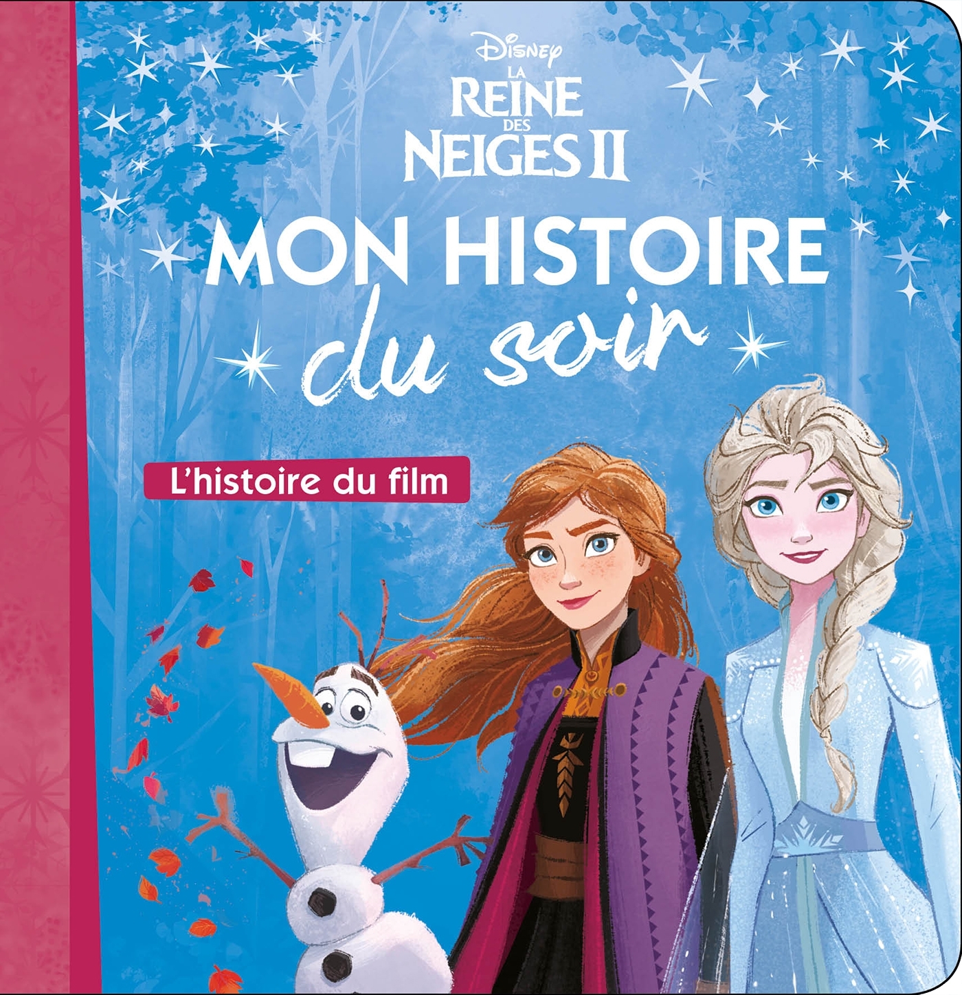 LA REINE DES NEIGES 2 - Mon histoire du soir - L'histoire du film - Disney