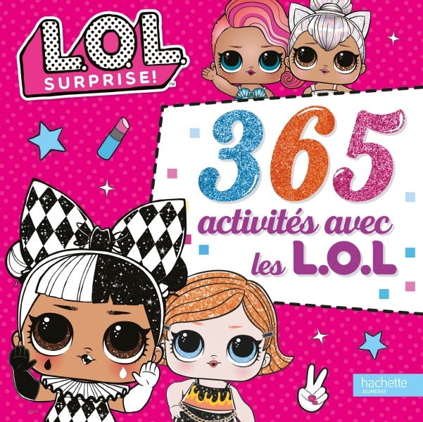 L.O.L. Surprise! - 365 Activités