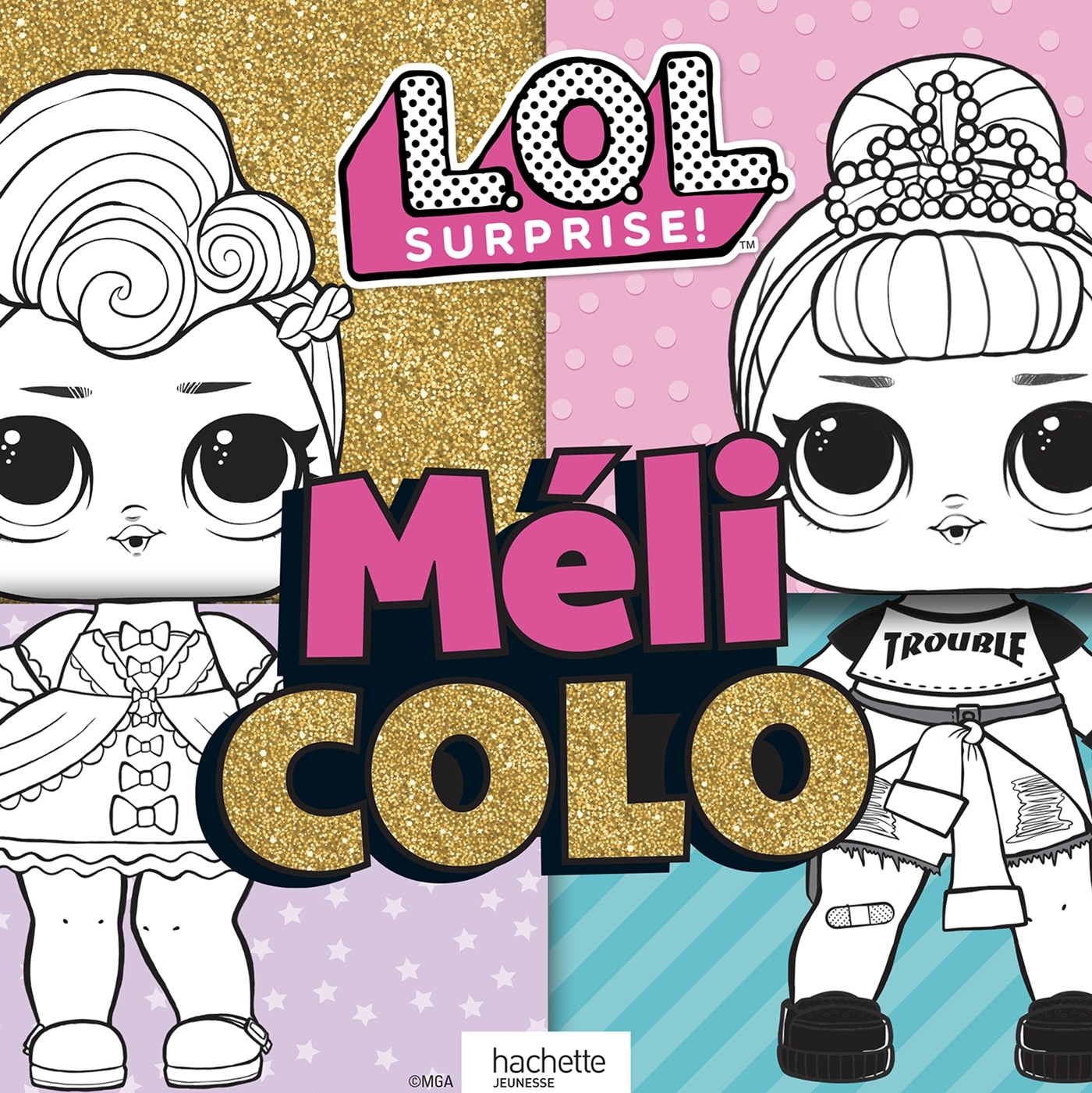 L.O.L. Surprise ! - Méli colo