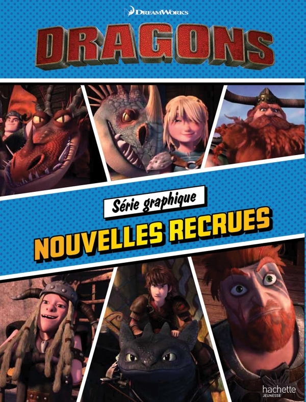 Dreamworks Dragons - Série graphique - Nouvelles recrues