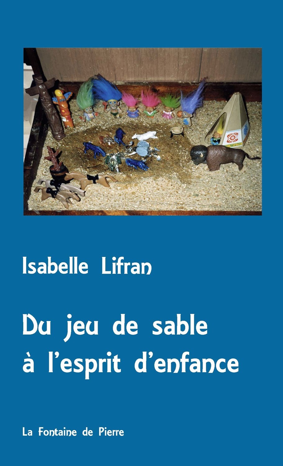 Du jeu de sable à l'esprit d'enfance