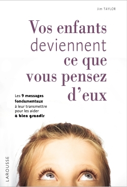 Vos enfants deviennent ce que vous pensez d'eux