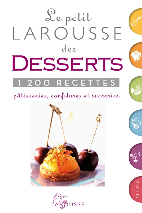 Petit Larousse des desserts - nouvelle présentation