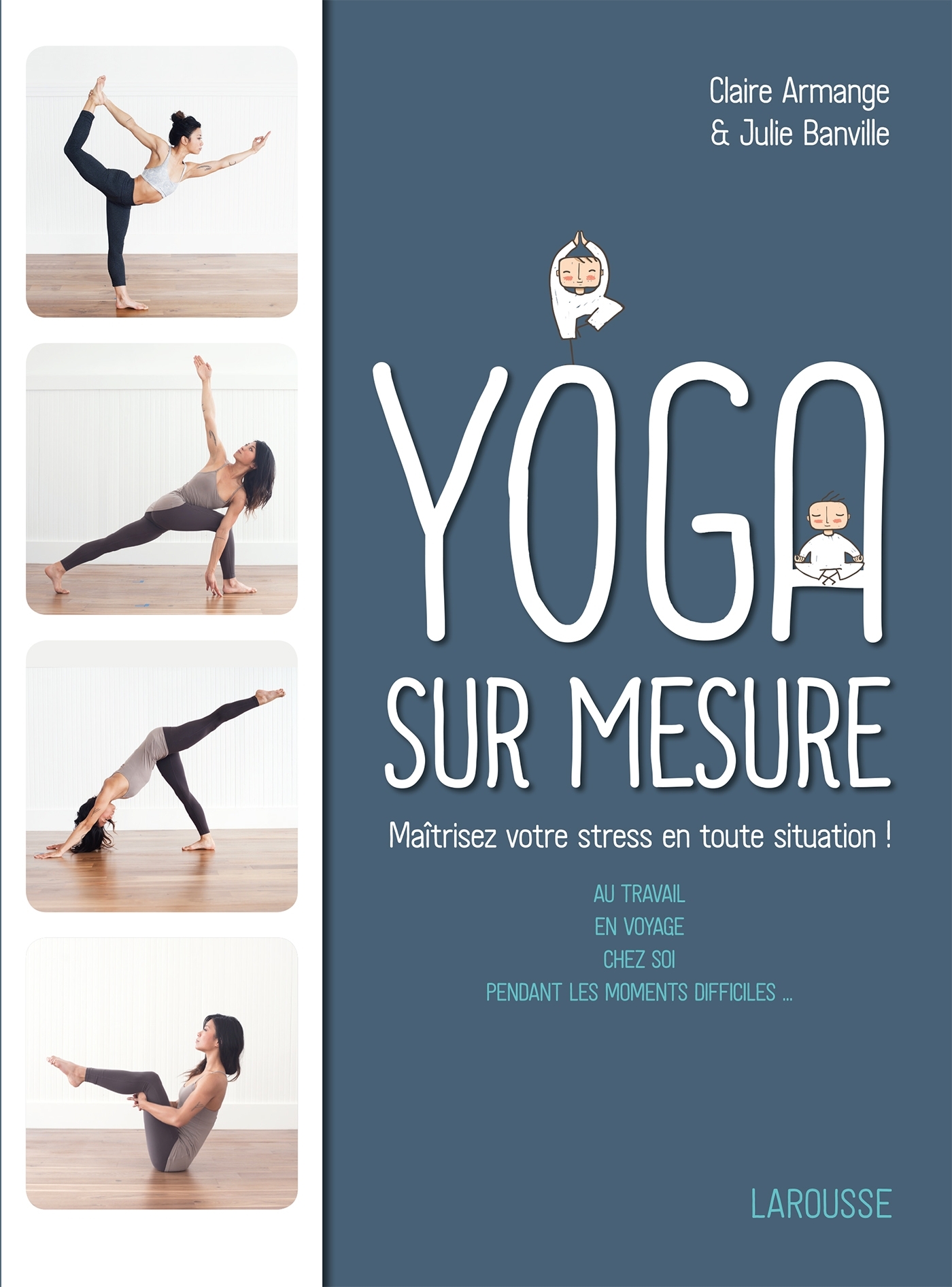 Le Yoga sur mesure : Maîtrisez votre stress en toute situation !