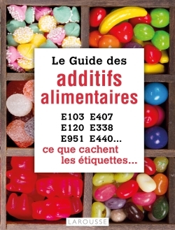 Le guide des additifs alimentaires