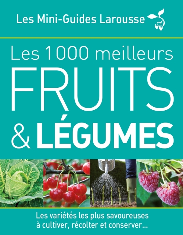 Les 1 000 meilleurs fruits et légumes