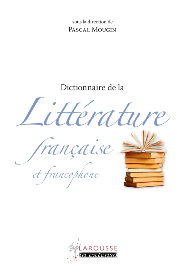 Dictionnaire de littérature française et francophone