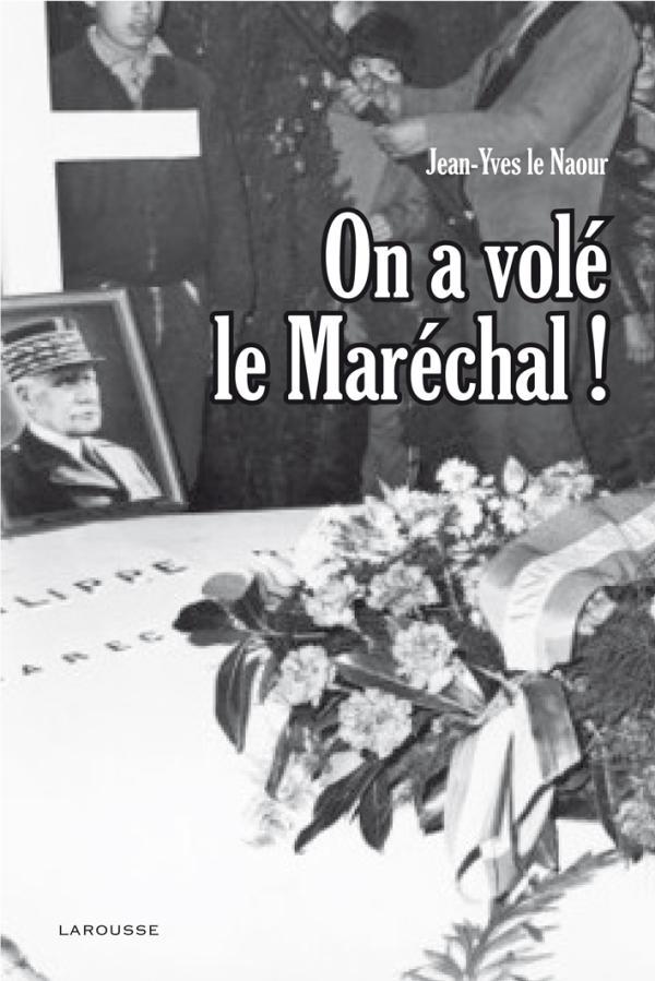 On a volé le Maréchal !