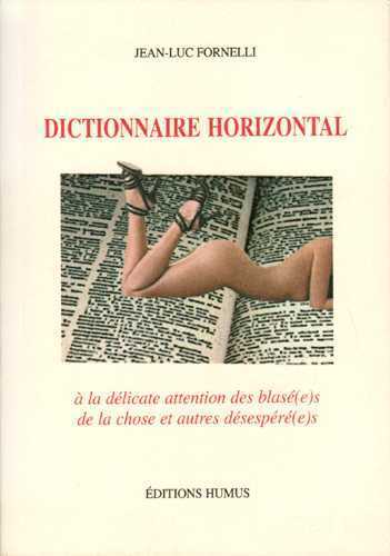 DICTIONNAIRE HORIZONTAL : petit manuel de la chose...